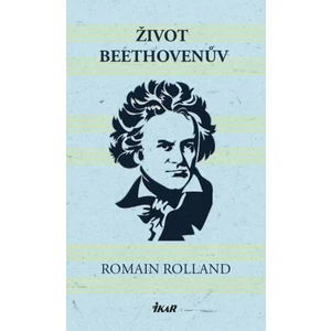 Život Beethovenův - Romain Rolland