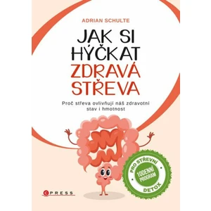 Jak si hýčkat zdravá střeva - Adrian Schulte