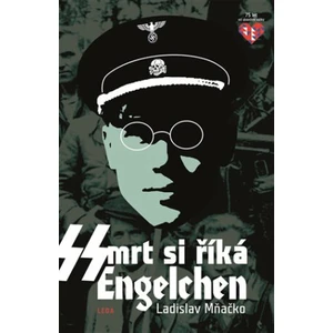 Smrt si říká Engelchen - Ladislav Mňačko