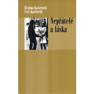 Nepřátelé a láska - Regine Kaiserová, Uwe Karlstedt