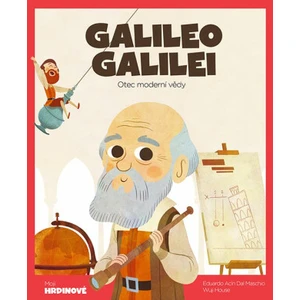 Galileo Galilei -- Otec moderní vědy