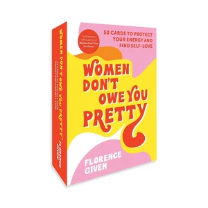 Women Don't Owe You Pretty - The Card Deck - Florence Given