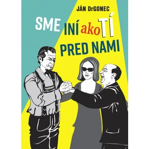 Sme iní ako tí pred nami - Ján Drgonec