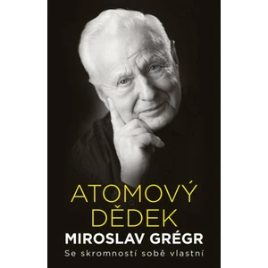 Atomový dědek Miroslav Grégr - Jiří Hroník, Grégr Miroslav