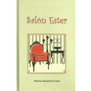 Salón Ester - Grossi Marína Hostačná [E-kniha]