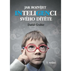 Jak rozvíjet inteligenci svého dítěte - David Gruber - e-kniha