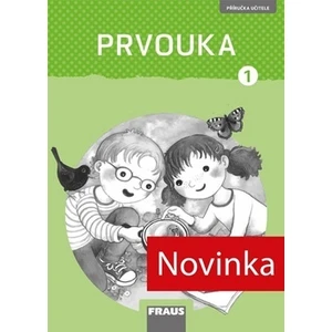 Prvouka 1 – nová generace -- Příručka učitele