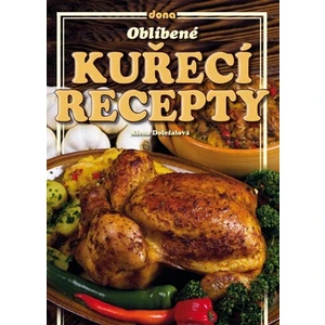 Oblíbené kuřecí recepty - Alena Doležalová