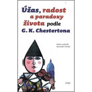 Úžas, radost a paradoxy života podle G. K. Chestertona - Alexander Tomský