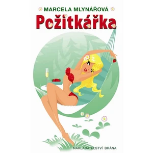 Požitkářka - Mlynářová Marcela