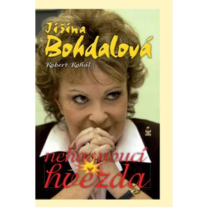 Jiřina Bohdalová - Nehasnoucí hvězda - Robert Rohál, Jiřina Bohdalová