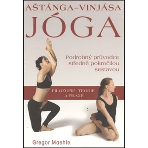 Aštánga-Vinjása Jóga - Maehle Gregor