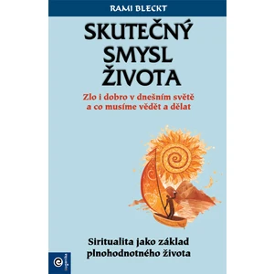 Skutečný smysl života - Rami Bleckt