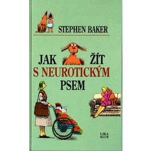 Jak žít s neurotickým psem - Baker Stephen, Hilliard Fred