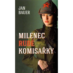 Milenec rudé komisařky - Bauer Jan