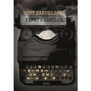 Kafkův pavilon - Tony Samuelsson