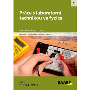 Práce s laboratorní technikou ve fyzice -- Praktické náměty pro výuku