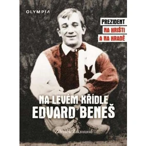 Na levém křídle Edvard Beneš - Zdeněk Zikmund