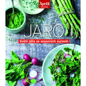 Jaro - Svěží jídla ze sezónních surovin (Edice Apetit)