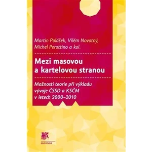 Mezi masovou a kartelovou stranou - Michel Perottino, Martin Polášek, Vilém Novotný