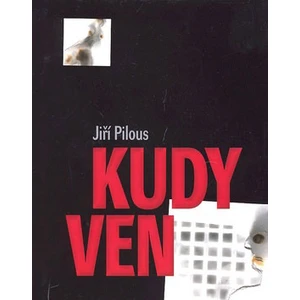 Kudy ven - Jiří Pilous