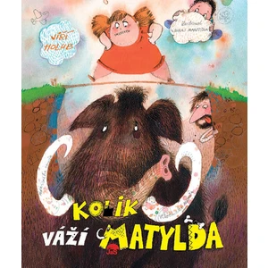 Kolik váží Matylda - Jiří Holub