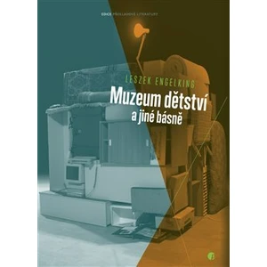 Muzeum dětství a jiné básně - Leszek Engelking