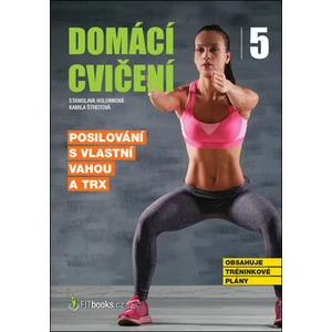 Domácí cvičení 5 - Posilování s vlastní vahou a TRX - Stanislava Holomková, Kamila Štreitová