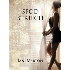 Spod striech - Ján Marton