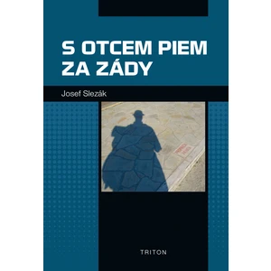 S otcem Piem za zády - Josef Slezák