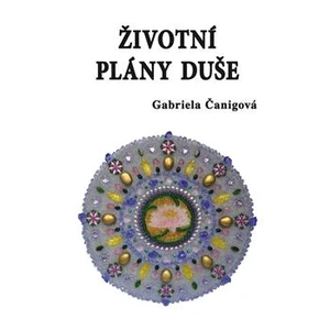 Životní plány duše - Gabriela Čanigová