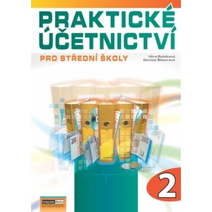 Praktické účetnictví pro střední školy - 2. díl - Věra Rubáková, Daniela Šlézarová