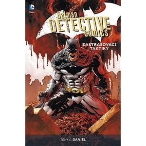 Batman Detective Comics 2: Zastrašovací taktiky - Tony S. Daniel