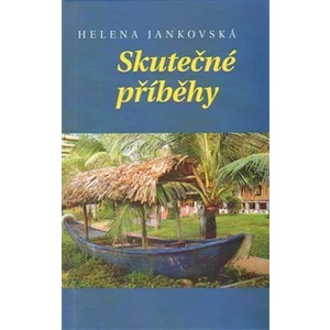 Skutečné příběhy - Helena Jankovská