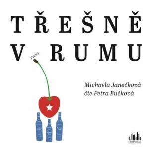 Třešně v rumu - Michaela Janečková - audiokniha