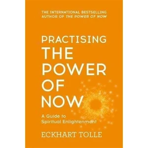 Practising The Power Of Now - Eckhart Tolle