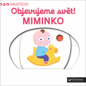 Objevujeme svět! Miminko -- MiniPEDIE - Choux Nathalie