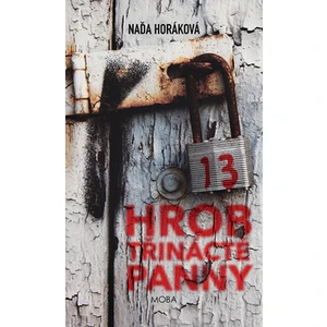 Hrob třinácté panny - Naďa Horáková