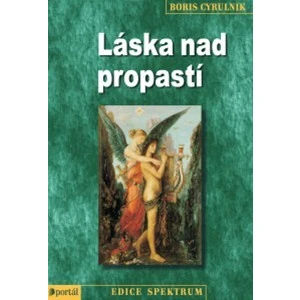 Láska nad propastí - Boris Cyrulnik