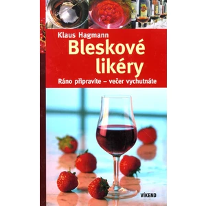 Bleskové likéry - Hagmann Klaus