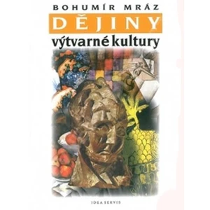 Dějiny výtvarné kultury 3 - Bohumír Mráz