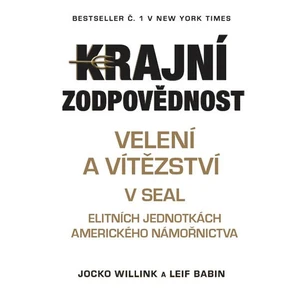 Krajní zodpovědnost - Velení a vítězství v SEAL - Jocko Willink, Leif Babin