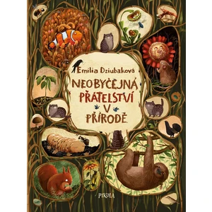 Neobyčejná přátelství v přírodě - Emilia Dziubaková