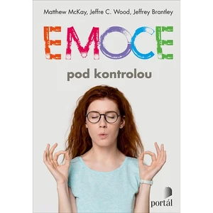 Emoce pod kontrolou - McKay, Matthew, Wood, Jeffrey C., Brantley, Jeffrey