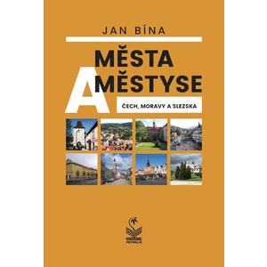 Města a městyse Čech, Moravy a Slezska - Bína Jan