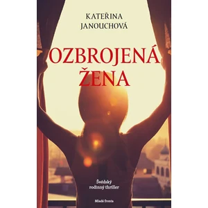 Ozbrojená žena - Kateřina Janouchová