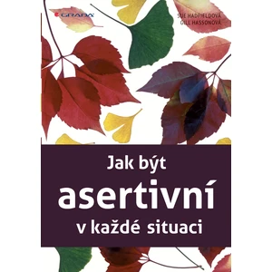 Jak být asertivní v každé situaci, Hadfield Sue