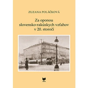 Za oponou slovensko-rakúskych vzťahov v 20. storočí