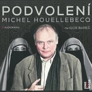 Podvolení - CDmp3 (Čte Igor Bareš) - Houellebecq Michel