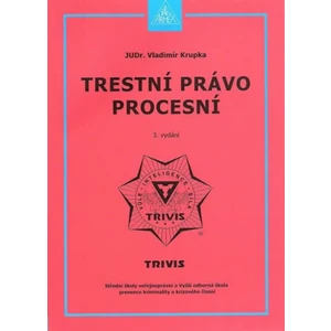 Trestní právo procesní - 3. vydání - Krupka Vladimír